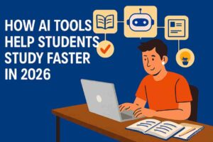 How AI Helps Students Study Faster in 2026